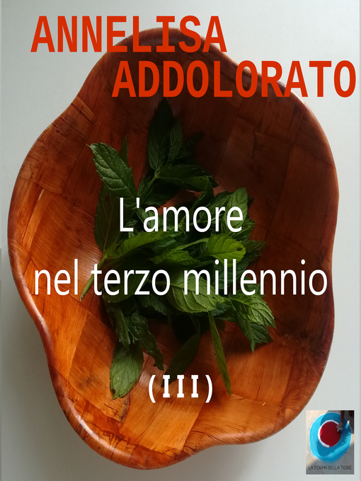 Title details for L'amore nel terzo millennio ( I I I ) by Annelisa Addolorato - Wait list